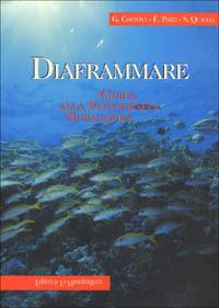 Diaframmare. Guida alla fotografia subacquea - Giuseppe Cortona, Enrico Pozzi, Sergio Quaglia - Libro La Mandragora Editrice 2001, Subacquea | Libraccio.it