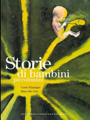 Storie di bambini piccolissimi - Carlo Flamigni - Libro Stoppani 1994 | Libraccio.it