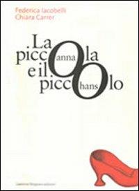 La piccola Anna e il piccolo Hans - Federica Iacobelli, Chiara Carrer - Libro Stoppani 2005 | Libraccio.it