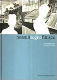 Nessun sogno finisce - Antonella Cilento, G. Palumbo - Libro Stoppani 2007 | Libraccio.it