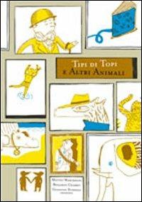 Tipi di topi e altri animali - Matteo Marchesini - Libro Stoppani 2009 | Libraccio.it