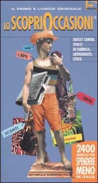 Lo scoprioccasioni. 2400 indirizzi per spendere meno in Italia - Theodora Van Meurs - Libro Shopping Italia 2001 | Libraccio.it