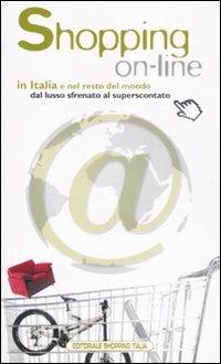 Shopping on-line in Italia e il resto del mondo dal lusso sfrenato al superscontato - Theodora Van Meurs - Libro Shopping Italia 2007 | Libraccio.it