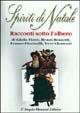 Spiriti di Natale. Racconti sotto l'albero  - Libro Edizioni Angolo Manzoni 1997, EAM narrativa.Caratteri diversi | Libraccio.it