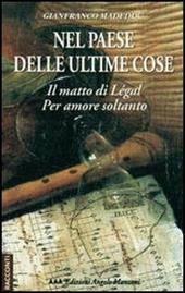 Nel paese delle ultime cose. Il matto di Legàl-Per amore soltanto