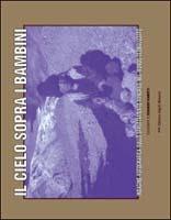 Il cielo sopra i bambini. Indagine fotografica sullo sfruttamento minorile nel mondo globalizzato - Edoardo Gianotti - Libro Edizioni Angolo Manzoni 2002, Obiettivo | Libraccio.it