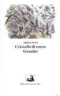 Cristallo di rocca granito - Adalbert Stifter - Libro C'era una volta... 1996, L' età d'oro | Libraccio.it