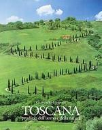 Tuscany. A marvel of man and nature - Giancarlo Gasponi, Giorgio Saviane - Libro Euroedit 2000 | Libraccio.it