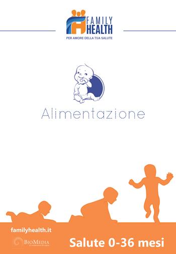 Alimentazione  - Libro Biomedia 2017, Salute 0-36 mesi | Libraccio.it