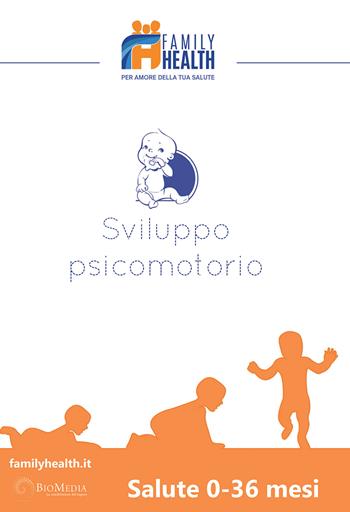 Sviluppo psicomotorio. Salute 0-36 mesi  - Libro Biomedia 2018 | Libraccio.it