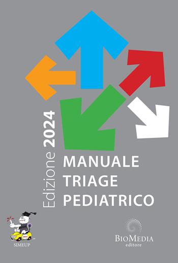 Manuale triage pediatrico. Edizione 2024 - Simeup - Libro Biomedia 2024 | Libraccio.it
