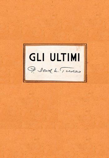 Gli ultimi. Con DVD - David Maria Turoldo, Vito Pandolfi - Libro La Cineteca del Friuli 2013 | Libraccio.it