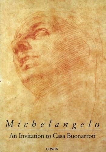 Michelangelo. An invitation to casa Buonarroti. Catalogo della mostra (Londra). Ediz. inglese  - Libro Charta 1994 | Libraccio.it