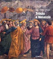 La dimora dei corpi gravi. Tributo a Masaccio. Catalogo della mostra  - Libro Charta 1994 | Libraccio.it