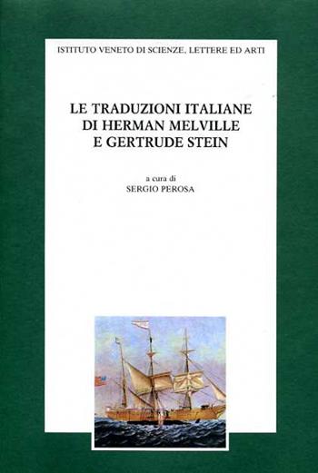 Le traduzioni italiane di Herman Melville e Gertrude Stein. Atti del 2º Seminario sulla traduzione letteraria dall'inglese (Venezia, 25-26 settembre 1995)  - Libro Ist. Veneto di Scienze 1997 | Libraccio.it