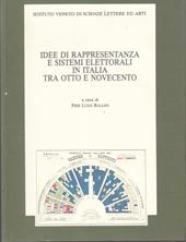 Idee di rappresentanza e sistemi elettorali in Italia tra Otto e Novecento. Atti della 3ª Giornata di studio «Luigi Luzzatti»... (Venezia,17 novembre 1995)