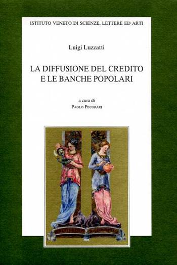 La diffusione del credito e le banche popolari - Luigi Luzzatti - Libro Ist. Veneto di Scienze 1997, Biblioteca Luzzattiana | Libraccio.it