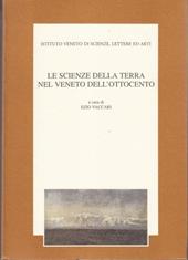 Le scienze della terra nel Veneto dell'Ottocento. Atti del 5º Seminario di storia delle scienze e delle tecniche nell'Ottocento veneto (Venezia, 20-21 ottobre 1995)