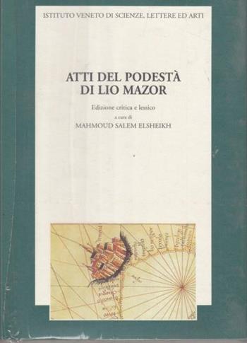 Atti del podestà di Lio Mazor. Ediz. critica  - Libro Ist. Veneto di Scienze 1999, Memorie.Classe scienze morali,lett.,arti | Libraccio.it