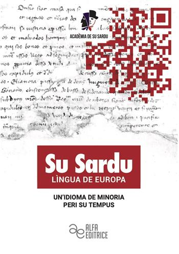 Su sardu lìngua de europa. Un'idioma de minoria peri su tempus. Ediz. italiana e sarda  - Libro Alfa Editrice 2022, Ainas po su sardu | Libraccio.it