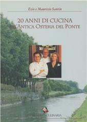 Venti anni di cucina all'Antica Osteria del Ponte