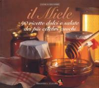 Il miele. 90 ricette dolci e salate dei più celebri cuochi  - Libro Bibliotheca Culinaria 2016, Sapori da riscoprire | Libraccio.it
