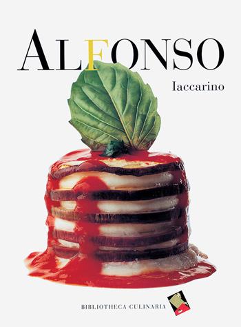 Alfonso Iaccarino. Ediz. giapponese - Alfonso Iaccarino - Libro Bibliotheca Culinaria 2000 | Libraccio.it