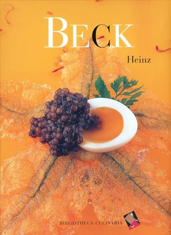 Heinz Beck. Ediz. italiana - Heinz Beck - Libro Bibliotheca Culinaria 2001 | Libraccio.it