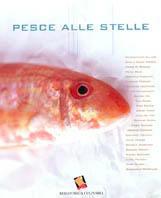 Pesce alle stelle. Ediz. a colori  - Libro Bibliotheca Culinaria 2016 | Libraccio.it