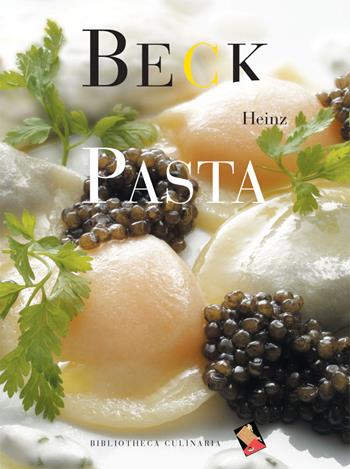 Pasta. Ediz. inglese - Heinz Beck - Libro Bibliotheca Culinaria 2003 | Libraccio.it