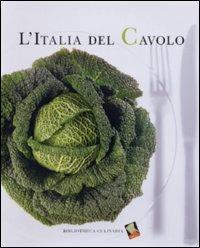 L'Italia del cavolo. Ediz. a colori  - Libro Bibliotheca Culinaria 2004 | Libraccio.it