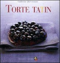Torte tatin. Ediz. a colori - Catherine Quévremont - Libro Bibliotheca Culinaria 2004, Piccole golosità | Libraccio.it