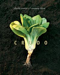 Crudo. Ediz. a colori - Charlie Trotter, Roxanne Klein - Libro Bibliotheca Culinaria 2004 | Libraccio.it