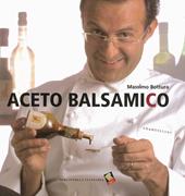 Aceto balsamico. Ediz. a colori