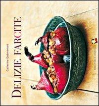 Delizie farcite. Ediz. a colori - Catherine Quévremont - Libro Bibliotheca Culinaria 2005, Piccole golosità | Libraccio.it