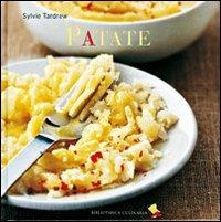 Patate. Ediz. a colori - Sylvie Tardrew - Libro Bibliotheca Culinaria 2005, Piccole golosità | Libraccio.it
