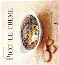 Piccole creme - Isabel Brancq-Lepage - Libro Bibliotheca Culinaria 2016, Piccole golosità | Libraccio.it