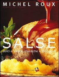 Salse. Dolci e salate, classiche e moderne - Michel Roux - Libro Bibliotheca Culinaria 2014 | Libraccio.it
