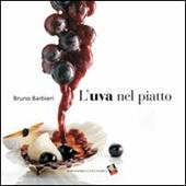L'uva nel piatto. Ediz. a colori