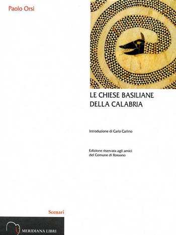 Le chiese basiliane della Calabria - Paolo Orsi - Libro Meridiana Libri 1998, Meridiana Libri. Scenari | Libraccio.it