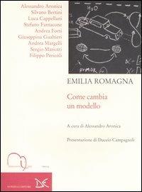 Emilia Romagna. Come cambia un modello  - Libro Meridiana Libri 2006, Meridiana Libri. Saggi | Libraccio.it