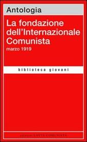 La fondazione dell'Internazionale Comunista. Marzo 1919