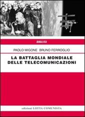 La battaglia mondiale delle telecomunicazioni