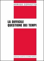 La difficile questione dei tempi