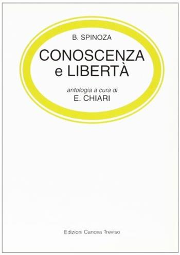 Conoscenza e libertà. - Baruch Spinoza - Libro Canova Ediz. Scuola e Cultura 2015 | Libraccio.it