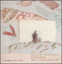 Viaggio nel paesaggio - Tullio Pericoli - Libro Nuages 2004, Carnet de voyage | Libraccio.it