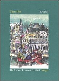 Il milione - Marco Polo - Libro Nuages 2005, Classici illustrati | Libraccio.it