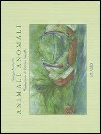Animali anomali - Giorgio Matteotti - Libro Nuages 2007, Bambini | Libraccio.it