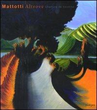 Altrove. Chemins de traverse. Ediz. italiana e francese - Lorenzo Mattotti - Libro Nuages 2008 | Libraccio.it