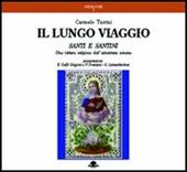 Il lungo viaggio. Santi e santini. Una lettura religiosa dell'avventura umana